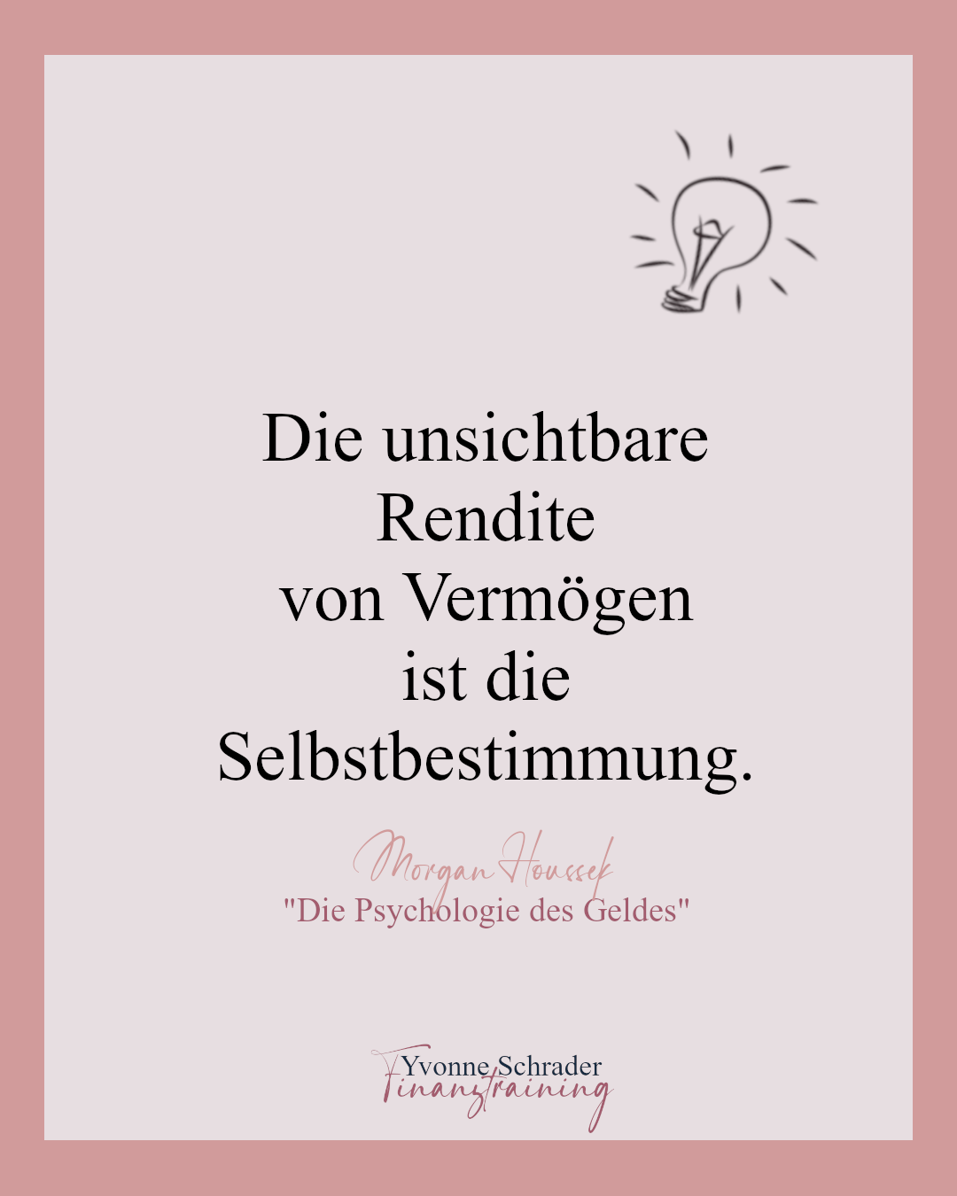 Die unsichtbare Rendite von Vermögen ist die Selbstbestimmung. Morgan Houssel